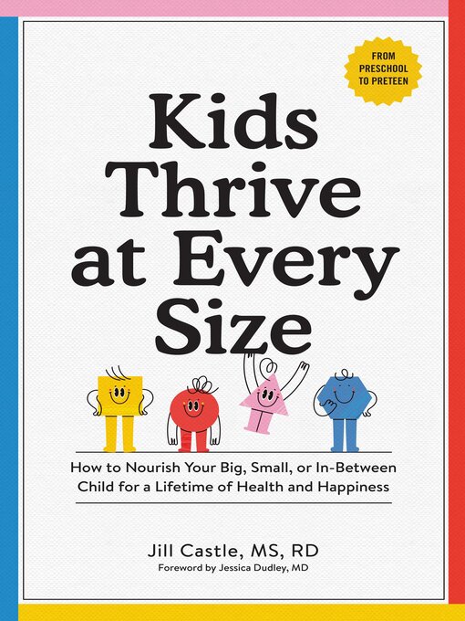 Title details for Kids Thrive at Every Size by Jill Castle - Available